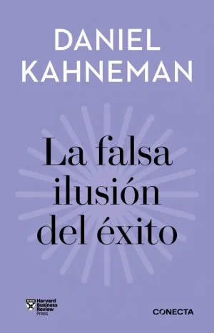 La Falsa Ilusión del Éxito (Imprescindibles)