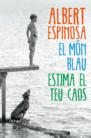 EL MÓN BLAU. ESTIMA EL TEU CAOS