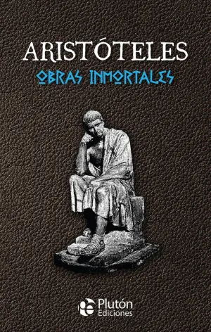 OBRAS INMORTALES DE ARISTÓTELES OBRAS INMORTALES DE ARISTÓTELES