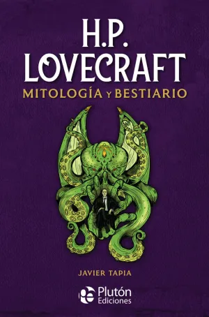 H.P. LOVECRAFT MITOLOGÍA Y BESTIARIO H.P. LOVECRAFT MITOLOGÍA Y BESTIARIO