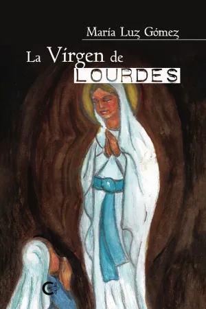 LA VIRGEN DE LOURDES LA VIRGEN DE LOURDES