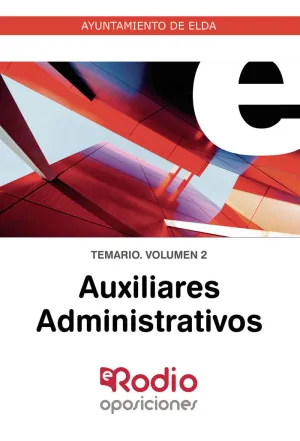 AUXILIARES ADMINISTRATIVOS. TEMARIO. VOLUMEN 2. AYUNTAMIENTO DE ELDA