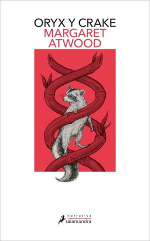 ORYX Y CRAKE (TRILOGÍA DE MADDADDAM 1) ORYX Y CRAKE (TRILOGÍA DE MADDADDAM 1)