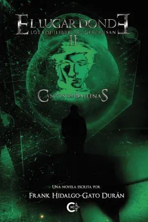 EL LUGAR DONDE LOS EQUILIBRISTAS DESCANSAN. PARTE II