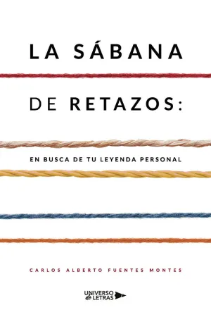 LA SÁBANA DE RETAZOS: EN BUSCA DE TU LEYENDA PERSONAL