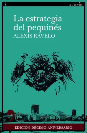 LA ESTRATEGIA DEL PEQUINÉS (10º ANIVERSARIO)