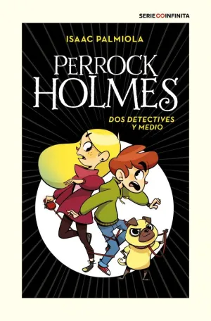 PERROCK HOLMES 1 - DOS DETECTIVES Y MEDIO (EDICIÓN ESCOLAR) PERROCK HOLMES 1 - DOS DETECTIVES Y MEDIO (EDICIÓN ESCOLAR)