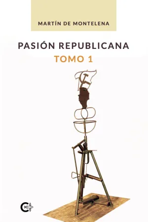 Pasión Republicana. Tomo 1