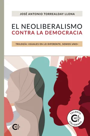 EL NEOLIBERALISMO CONTRA LA DEMOCRACIA