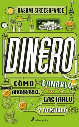 DINERO. CÓMO GANARLO, AHORRARLO, GASTARLO Y DONARLO