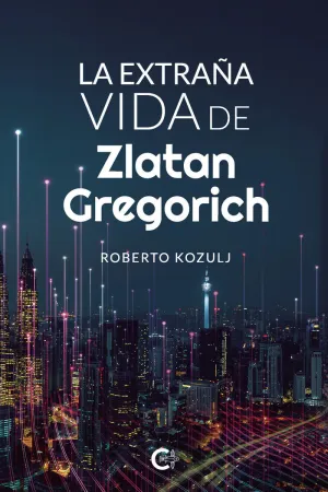LA EXTRAÑA VIDA DE ZLATAN GREGORICH