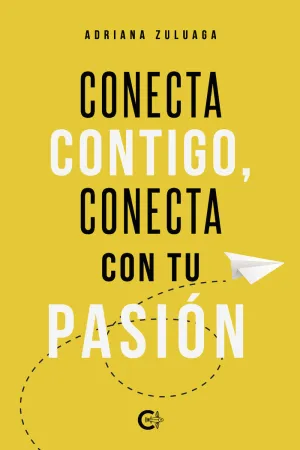 CONECTA CONTIGO, CONECTA CON TU PASIÓN