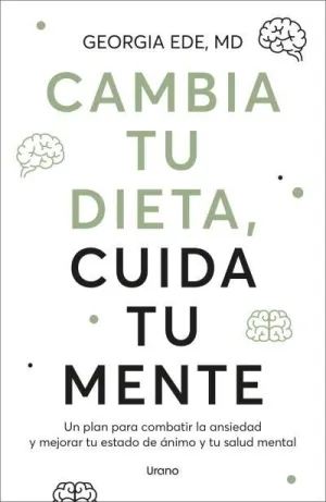 CAMBIA TU DIETA, CUIDA TU MENTE CAMBIA TU DIETA, CUIDA TU MENTE