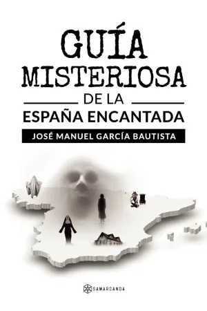 GUÍA MISTERIOSA DE LA ESPAÑA ENCANTADA