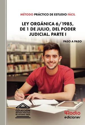 MÉTODO PRÁCTICO DE ESTUDIO FÁCIL. LEY ORGÁNICA 6 1985, DE 1 DE JULIO, DEL PODER