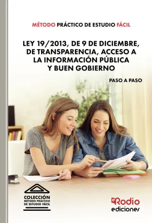 MÉTODO PRÁCTICO DE ESTUDIO FÁCIL. LEY 19 2013, DE 9 DE DICIEMBRE, DE TRANSPARENC