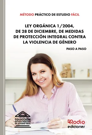 MÉTODO PRÁCTICO DE ESTUDIO FÁCIL. LEY ORGÁNICA 1 2004, DE 28 DE DICIEMBRE, DE ME