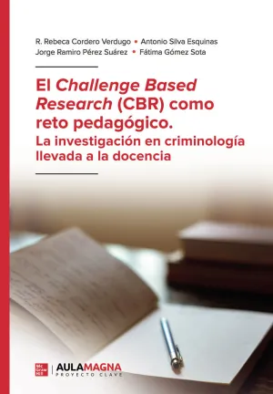 EL CHALLENGE BASED RESEARCH (CBR) COMO RETO PEDAGÓGICO. LA INVESTIGACIÓN EN CRIM