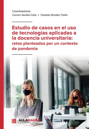 Estudio de Casos en el Uso de Tecnologías Aplicadas a la Docencia Universitaria: