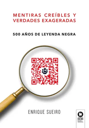 MENTIRAS CREÍBLES Y VERDADES EXAGERADAS