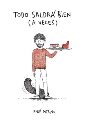 TODO SALDRÁ BIEN (A VECES) TODO SALDRÁ BIEN (A VECES)