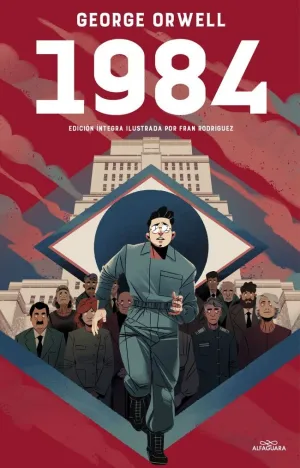 1984 (EDICIÓN ÍNTEGRA E ILUSTRADA) (COLECCIÓN ALFAGUARA CLÁSICOS)