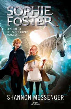 Sophie Foster 2 - el Secreto de la Alicornia Mágica