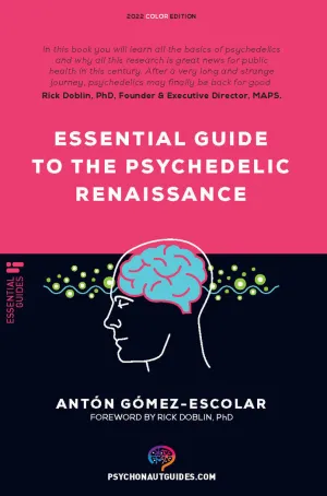 ESSENTIAL GUIDE TO THE PSYCHEDELIC RENAISSANCE