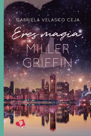 ERES MAGIA, MILLER GRIFFIN