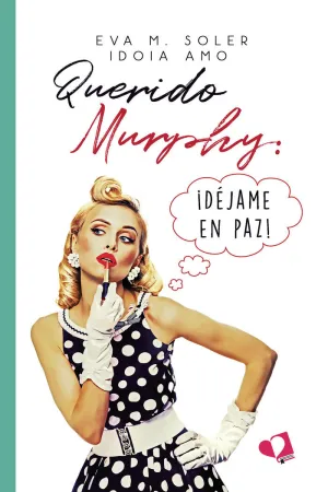 QUERIDO MURPHY:  DÉJAME EN PAZ