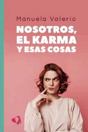 NOSOTROS, EL KARMA Y ESAS COSAS