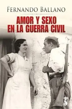 AMOR Y SEXO EN LA GUERRA CIVIL AMOR Y SEXO EN LA GUERRA CIVIL