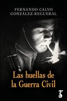 HUELLAS DE LA GUERRA CIVIL, LAS