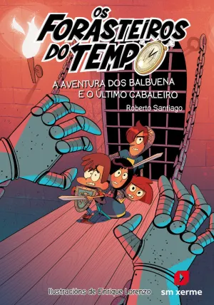 OS FORASTEIROS DO TEMPO 2: A AVENTURA DOS BALBUENA E O ÚLTIMO CABALEIRO