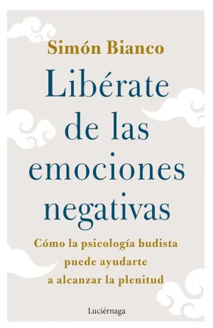 LIBÉRATE DE LAS EMOCIONES NEGATIVAS