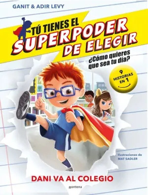 Tú Tienes el Superpoder de Elegir 3 - Dani Va Al Colegio