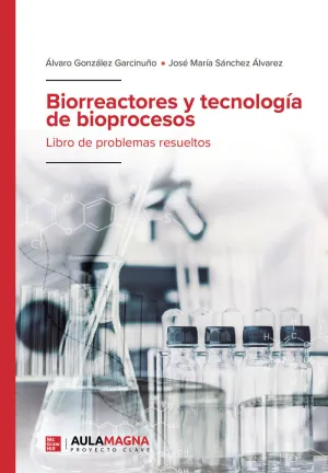 BIORREACTORES Y TECNOLOGÍA DE BIOPROCESOS
