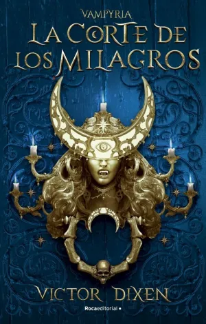 LA CORTE DE LOS MILAGROS (VAMPYRIA 2)