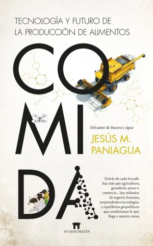 Comida. Tecnología y Futuro de la Producción de Alimentos