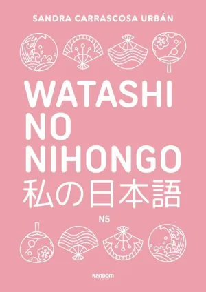 Watashi no Nihongo N5 (Edición Revisada y Ampliada)