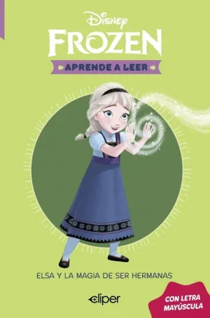 Disney. Aprende a Leer con Letra Mayúscula 1 - Elsa y la Magia de Ser Hermanas