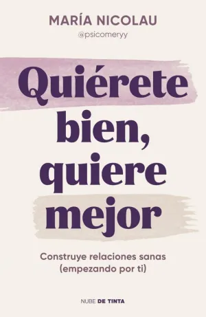 Quiérete Bien, Quiere Mejor