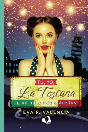 TÚ, YO, LA TOSCANA Y UN MILLÓN DE ESTRELLAS