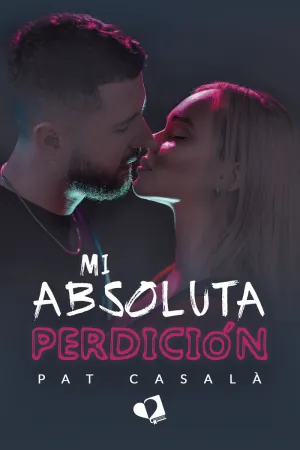 MI ABSOLUTA PERDICIÓN