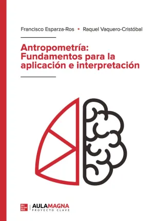 ANTROPOMETRÍA: FUNDAMENTOS PARA LA APLICACIÓN E INTERPRETACIÓN ANTROPOMETRÍA: FUNDAMENTOS PARA LA APLICACIÓN E INTERPRETACIÓN
