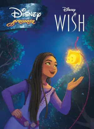 Wish: el Poder de los Deseos. Disney Presenta