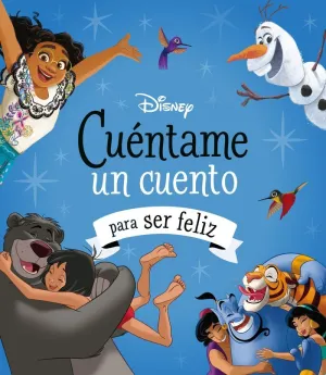 Disney. Cuéntame un Cuento para Ser Feliz