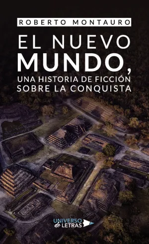 El Nuevo Mundo, una Historia de Ficción Sobre la Conquista