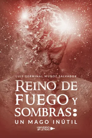 REINO DE FUEGO Y SOMBRAS: UN MAGO INÚTIL