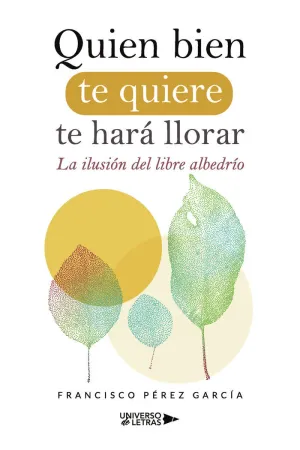 QUIEN BIEN TE QUIERE TE HARÁ LLORAR